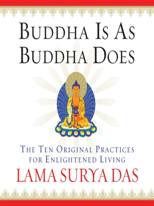 Title details for Buddha Is As Buddha Does by Lama Surya Das - Available